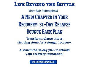 Life Beyond the Bottle A New Chapter in Your Recovery: 31-day Relapse Bounce Back Plan workbook cover. Blue text on a white background.