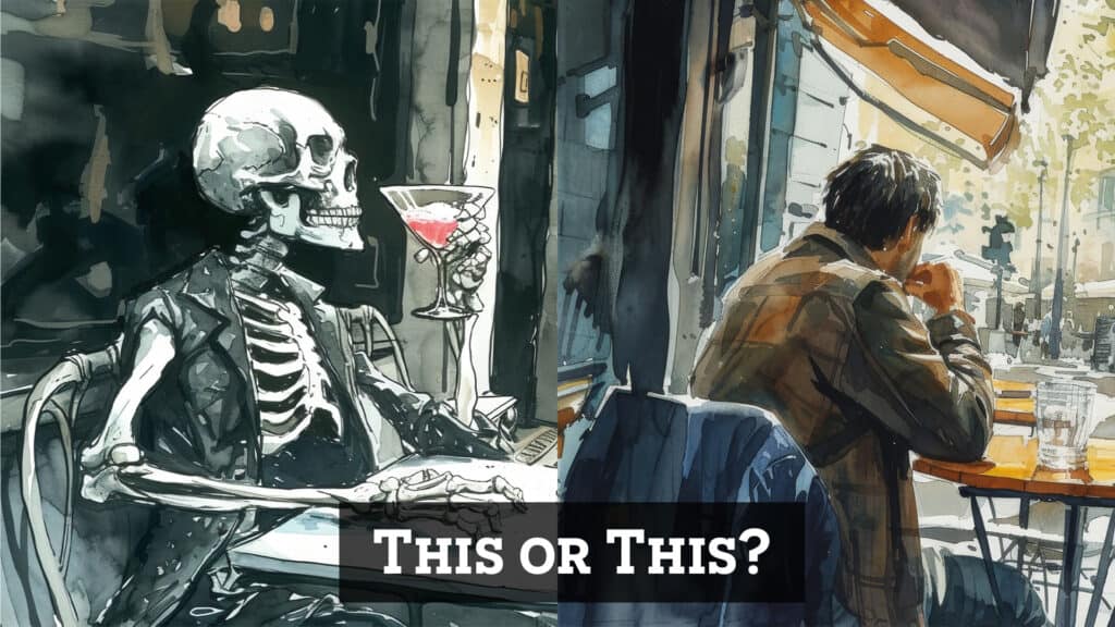 Watercolor painting showing a skeleton drinking a martini at an outdoor cafe on the left side and a man enjoying a glass of water on the right side. The skeleton symbolizes addiction relapse without a recovery maintenance plan. The man symbolizes continued sobriety with a maintenance recovery plan.